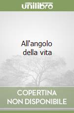 All'angolo della vita libro