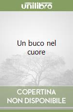 Un buco nel cuore libro