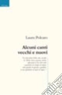 Alcuni canti vecchi e nuovi libro