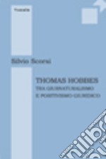 Thomas Hobbes tra giusnaturalismo e positivismo giuridico libro