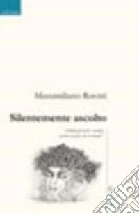 Silentemente ascolto libro