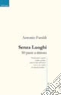 Senza luoghi. 50 passi a ritroso libro
