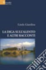 La diga sull'Alento e altri racconti libro