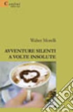 Avventure silenti a volte insolute