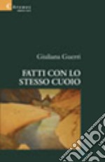 Fatti con lo stesso cuoio libro