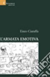 L'armata emotiva libro di Ciaraffa Enzo