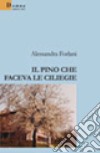 Il pino che faceva le ciliegie libro