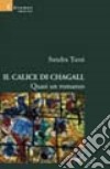 Il calice di Chagall. Quasi un romanzo libro