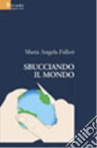 Sbucciando il mondo libro