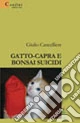 Gatto-capra e bonsai suicidi