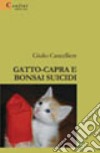 Gatto-capra e bonsai suicidi libro di Cancelliere Giulio