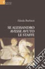 Se Alessandro avesse avuto le staffe libro