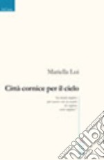 Città cornice per il cielo libro