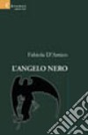 L'angelo nero libro di D'Amico Fabiola