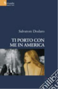 Ti porto con me in America libro