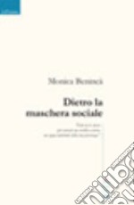 Dietro la maschera sociale libro