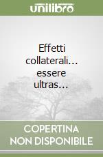 Effetti collaterali... essere ultras... libro