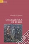 Una falciola di terra libro di Ughetto Claudio