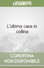 L'ultima casa in collina libro