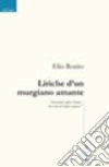 Liriche d'un murgiano amante libro di Rosito Elio