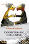 L'anniversario della neve libro