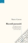 Ricordi parassiti libro di Carone Marco