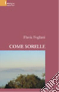 Come sorelle libro