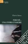 Perché... una storia d'amore libro