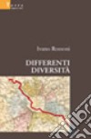 Differenti diversità libro di Rossoni Ivano