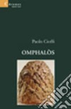 Omphalòs libro di Cioffi Paolo