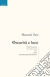 Oscurità e luce libro di Zen Manuela