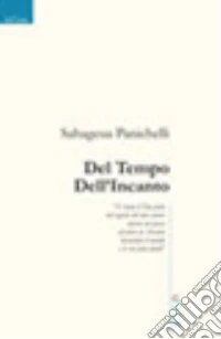 Del tempo dell'incanto libro