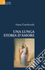 Una lunga storia d'amore libro