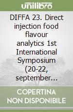 DIFFA 23. Direct injection food flavour analytics 1st International Symposium (20-22, september 2023) libro