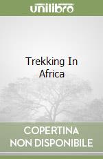 Trekking In Africa libro