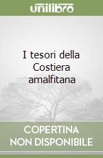 I tesori della Costiera amalfitana libro