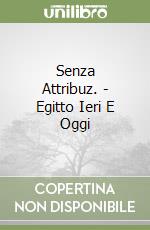 Senza Attribuz. - Egitto Ieri E Oggi