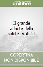 Download Gratuito Il grande atlante della salute. vol. 11 PDF Download Gratuito Il grande atlante della salute. vol. 11 PDF