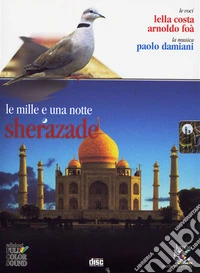Le mille e una notte. Sherazade. Audiolibro. CD Audio