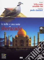 Le mille e una notte. Sherazade. Audiolibro. CD Audio libro