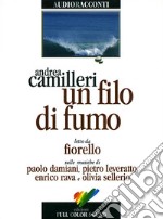 Un filo di fumo. Con CD Audio libro