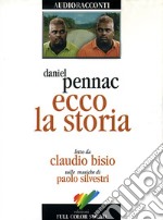 Ecco la storia letto da Claudio Bisio. Audiolibro. CD Audio libro