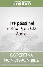 Tre passi nel delirio. Con CD Audio libro