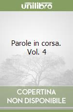 Parole in corsa. Vol. 4