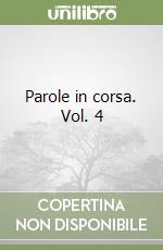 Parole in corsa. Vol. 4 libro