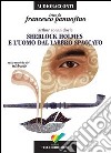 Sherlock Holmes e l'uomo dal labbro spaccato letto da Francesco Pannofino. Audiolibro. CD Audio libro