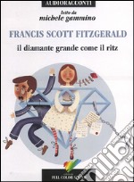 Il diamante grande come il Ritz letto da Gammino Michele. Audiolibro. CD Audio libro