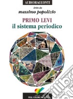 Il sistema periodico letto da Massimo Popolizio. Audiolibro. CD Audio libro