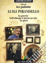 La patente-Nell'albergo è morto un tale-La giara letto da Leo Gullotta. Audiolibro. CD Audio libro