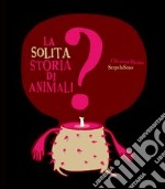 La solita storia di animali? libro